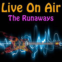 The Runaways : Live on Air